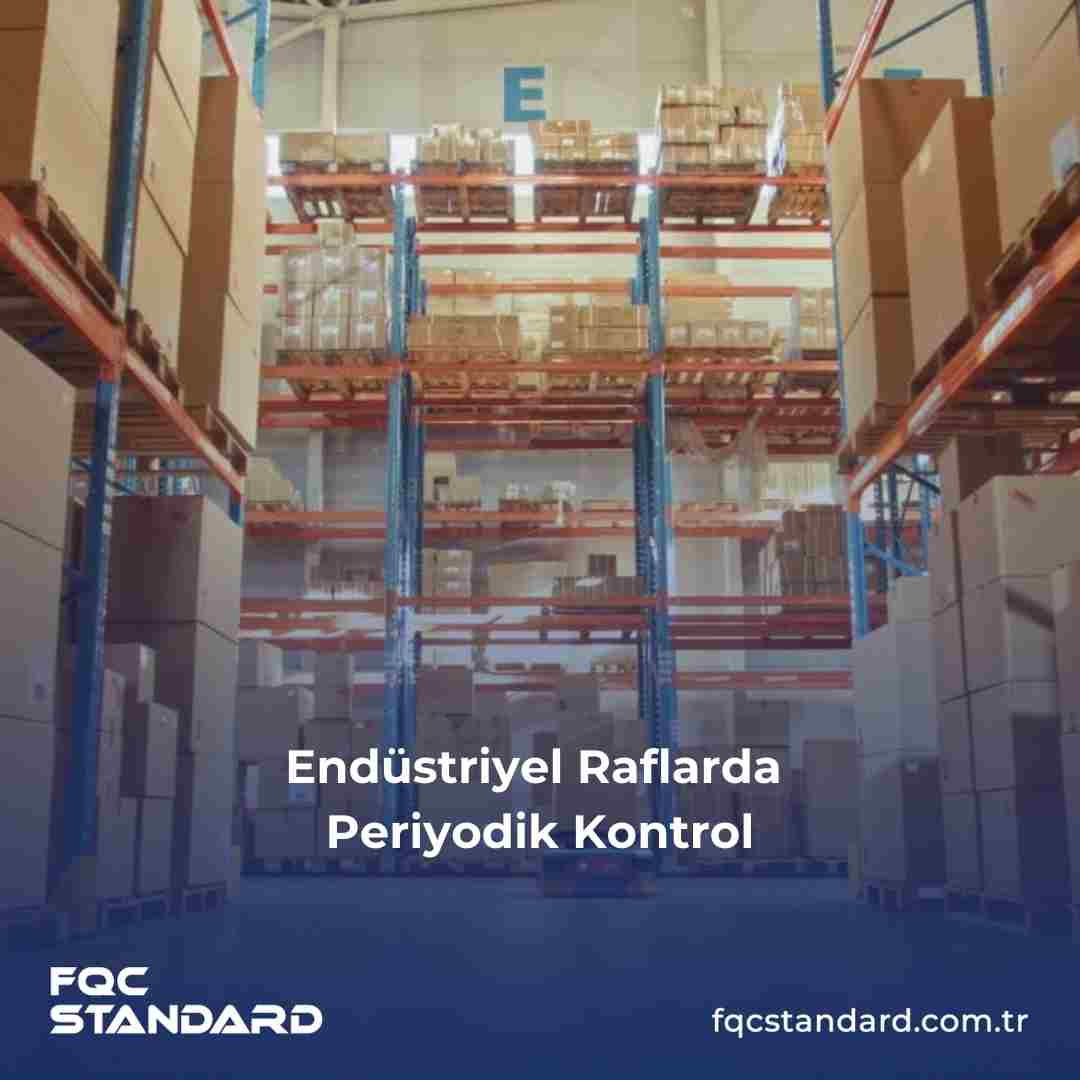 Endüstriyel Rafların Periyodik Kontrolü
